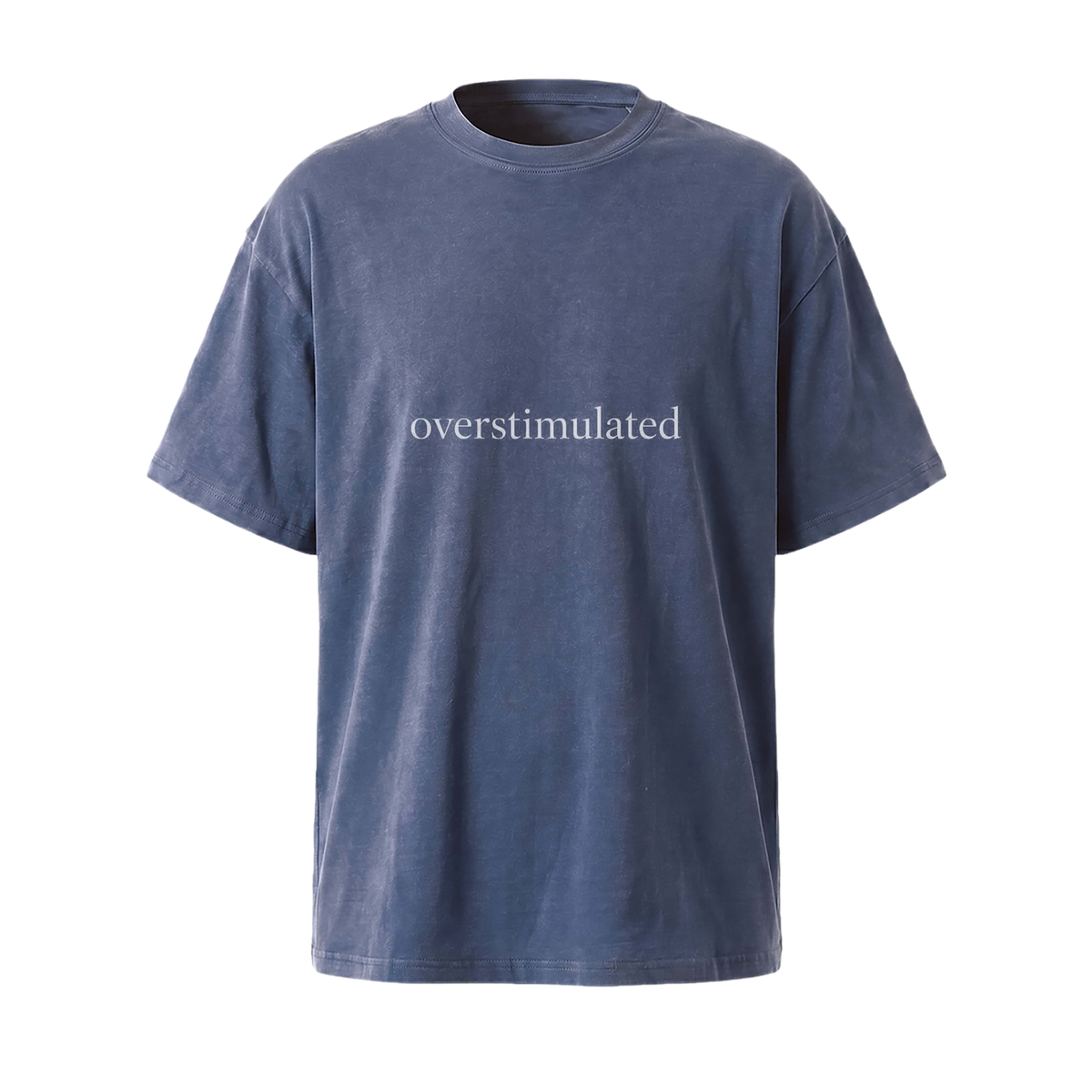 Overstimulated Graphic Tee — Minimal Text Vintage Mineral Wash T-Shirt